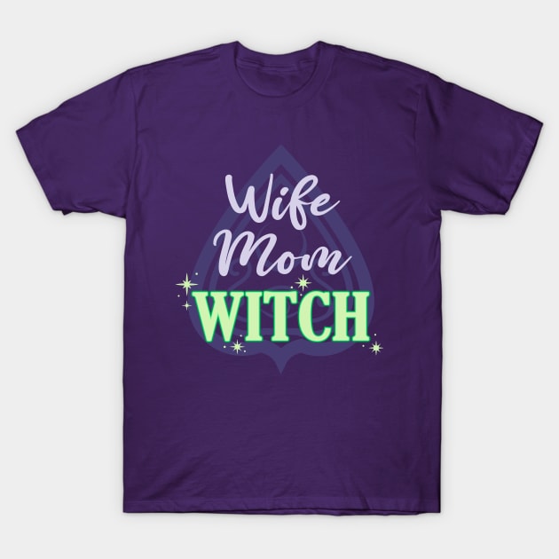 Wife Mom Witch - Funny Purple and Green Halloween Quote T-Shirt by FatCatSwagger